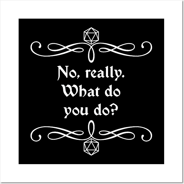 No, Really. What Do You Do? Wall Art by robertbevan